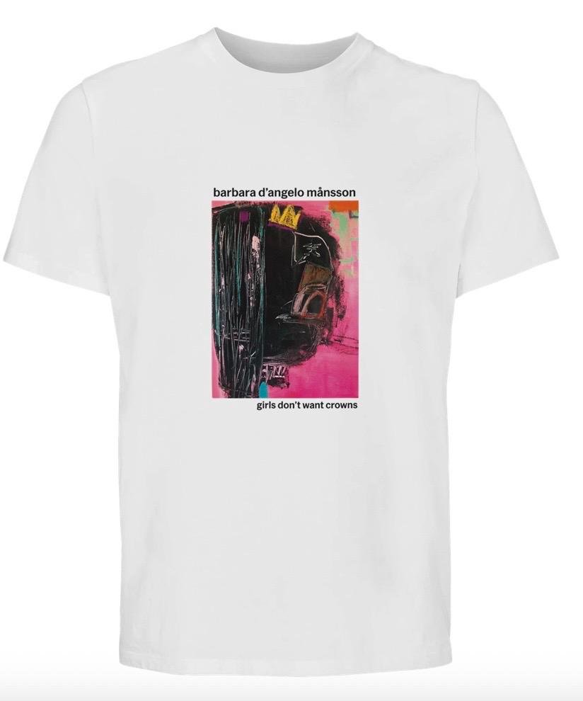 Organic Cotton Signature T-Shirt: "Girls Don't Want Crown" Size L - Barbara D'Angelo Månsson
